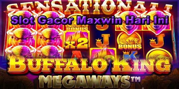 Situs Judi Slot Online Gacor Terbaik dan Terpercaya Gampang Maxwin Buffalo King Megaways