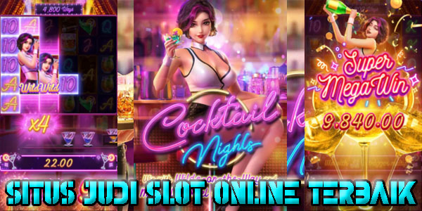 Situs Judi Slot Online Gacor Terbaik dan Terpercaya 2023 Mudah Menang Jackpot Cocktail Nights