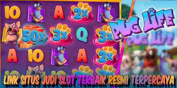 Situs Judi Slot Terbaik dan Terpercaya Mudah Menang Pug Life